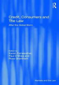 信用、消費者と法<br>Credit, Consumers and the Law : After the global storm (Markets and the Law)