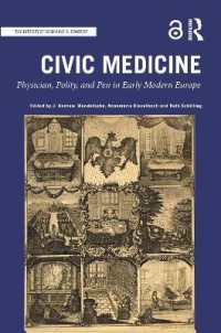 Civic Medicine : Physician, Polity, and Pen in Early Modern Europe (The History of Medicine in Context)