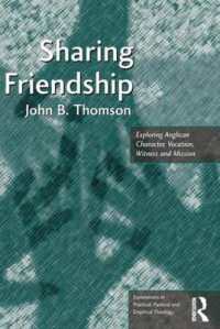 Sharing Friendship : Exploring Anglican Character, Vocation, Witness and Mission (Explorations in Practical, Pastoral and Empirical Theology)