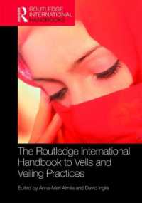 ラウトレッジ版　ムスリム女性のベールとベール着用ハンドブック<br>The Routledge International Handbook to Veils and Veiling (Routledge International Handbooks)