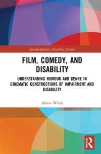 Film, Comedy, and Disability : Understanding Humour and Genre in Cinematic Constructions of Impairment and Disability (Interdisciplinary Disability Studies)