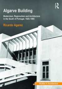 Algarve Building : Modernism, Regionalism and Architecture in the South of Portugal, 1925-1965