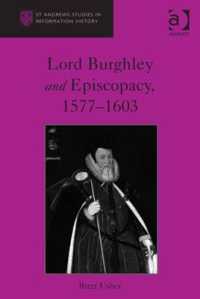バーリー卿と司教職1577-1603年<br>Lord Burghley and Episcopacy, 1577-1603 (St Andrews Studies in Reformation History)