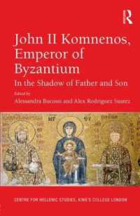 John II Komnenos, Emperor of Byzantium : In the Shadow of Father and Son (Publications of the Centre for Hellenic Studies, King's College London)