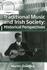 アイルランドの伝統音楽と社会：歴史的視座<br>Traditional Music and Irish Society: Historical Perspectives (Ashgate Popular and Folk Music Series)