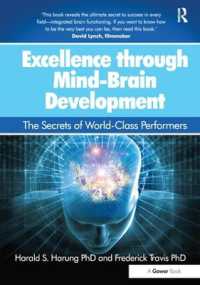 Excellence through Mind-Brain Development : The Secrets of World-Class Performers