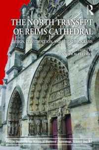 The North Transept of Reims Cathedral : Design, Construction, and Visual Programs (Avista Studies in the History of Medieval Technology, Science and Art)