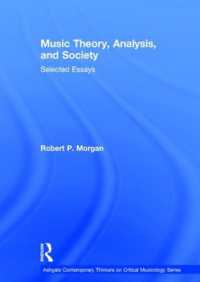 Music Theory, Analysis, and Society : Selected Essays (Ashgate Contemporary Thinkers on Critical Musicology Series)