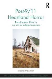 Post-9/11 Heartland Horror : Rural horror films in an era of urban terrorism (The Cultural Politics of Media and Popular Culture)
