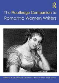 ラウトレッジ版　ロマン主義時代女性作家必携<br>The Routledge Companion to Romantic Women Writers (Routledge Literature Companions)