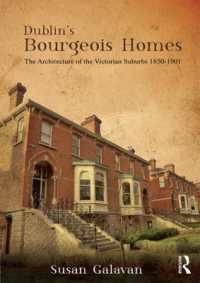 Dublin's Bourgeois Homes : Building the Victorian Suburbs, 1850-1901