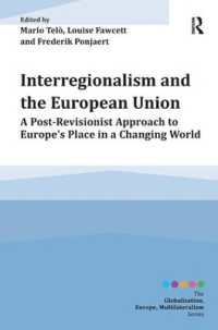 地域間主義とＥＵ<br>Interregionalism and the European Union : A Post-Revisionist Approach to Europe's Place in a Changing World (Globalisation, Europe, and Multilateralism)