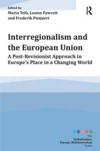 地域間主義とＥＵ<br>Interregionalism and the European Union : A Post-Revisionist Approach to Europe's Place in a Changing World (Globalisation, Europe, and Multilateralism)