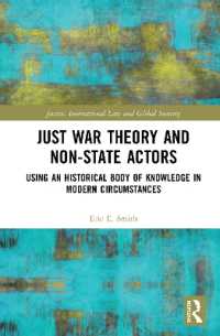 正戦論と非国家主体<br>Just War Theory and Non-State Actors : Using an Historical Body of Knowledge in Modern Circumstances (Justice, International Law and Global Security)