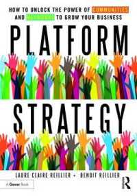 Platform Strategy : How to Unlock the Power of Communities and Networks to Grow Your Business
