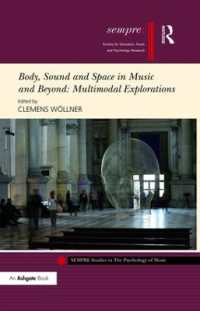 Body, Sound and Space in Music and Beyond: Multimodal Explorations (Sempre Studies in the Psychology of Music)
