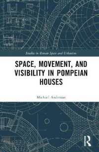 ポンペイの邸宅における空間・運動・可視性のGIS分析<br>Space, Movement, and Visibility in Pompeian Houses (Studies in Roman Space and Urbanism)