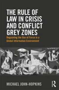The Rule of Law in Crisis and Conflict Grey Zones : Regulating the Use of Force in a Global Information Environment