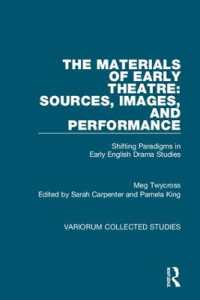 The Materials of Early Theatre: Sources, Images, and Performance : Shifting Paradigms in Early English Drama Studies (Variorum Collected Studies)