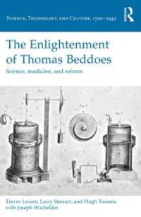 The Enlightenment of Thomas Beddoes : Science, medicine, and reform (Science, Technology and Culture, 1700-1945)