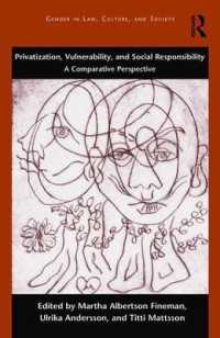 民営化、脆弱性と社会的責任：法的対応の比較<br>Privatization, Vulnerability, and Social Responsibility : A Comparative Perspective (Gender in Law, Culture, and Society)