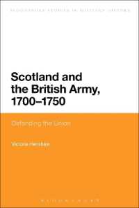 Scotland and the British Army, 1700-1750 : Defending the Union (Bloomsbury Studies in Military History)