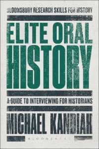 Elite Oral History : A Guide to Interviewing for Historians (Bloomsbury Research Skills for History)