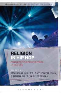 ヒップ・ホップにみる宗教<br>Religion in Hip Hop : Mapping the New Terrain in the US (Bloomsbury Studies in Religion and Popular Music)