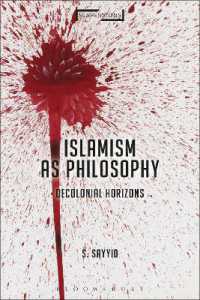 哲学としてのイスラーム主義<br>Islamism as Philosophy : Disorienting the Decolonial (Suspensions: Contemporary Middle Eastern and Islamicate Thought)