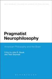 プラグマティズムと神経哲学<br>Pragmatist Neurophilosophy: American Philosophy and the Brain (Bloomsbury Studies in American Philosophy)