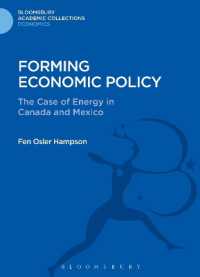 Forming Economic Policy : The Case of Energy in Canada and Mexico (Bloomsbury Academic Collections: Economics)