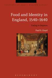 イギリスの食とアイデンティティ1540-1640年<br>Food and Identity in England, 1540-1640 : Eating to Impress (Cultures of Early Modern Europe)
