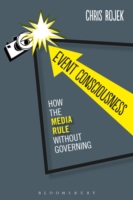 Event Consciousness : How the Media Rule without Governing