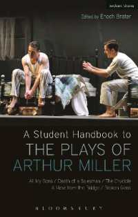 アーサー・ミラー戯曲ハンドブック<br>A Student Handbook to the Plays of Arthur Miller : All My Sons, Death of a Salesman, the Crucible, a View from the Bridge, Broken Glass