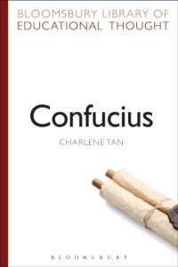 Confucius (Bloomsbury Library of Educational Thought)