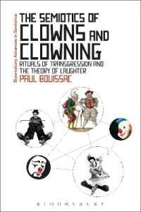 Ｐ．ブーイサック著／道化師の記号論<br>The Semiotics of Clowns and Clowning : Rituals of Transgression and the Theory of Laughter (Bloomsbury Advances in Semiotics)