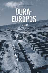 ドゥラ・エウロポス遺跡の考古学<br>Dura-Europos (Archaeological Histories)