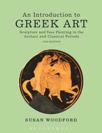 ギリシア美術入門（第２版）<br>An Introduction to Greek Art : Sculpture and Vase Painting in the Archaic and Classical Periods （2ND）