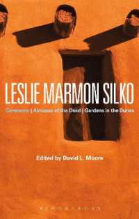 レスリー・Ｍ・シルコウ作品ガイド<br>Leslie Marmon Silko : Ceremony, Almanac of the Dead, Gardens in the Dunes (Bloomsbury Studies in Contemporary North American Fiction)