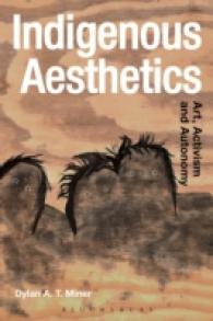 先住民の美学：芸術、運動と自律<br>Indigenous Aesthetics : Art, Activism and Autonomy (Radical Aesthetics-radical Art)