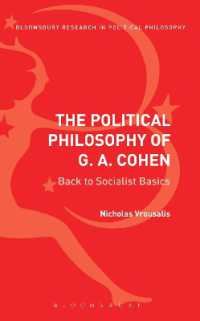 コーエンの政治哲学：社会主義の基本に立ち返る<br>The Political Philosophy of G. A. Cohen : Back to Socialist Basics (Bloomsbury Research in Political Philosophy)