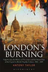 London's Burning : Pulp Fiction, the Politics of Terrorism and the Destruction of the Capital in British Popular Culture, 1840 - 2005
