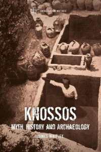 クノッソス：神話、歴史、考古学<br>Knossos : Myth, History and Archaeology (Archaeological Histories)