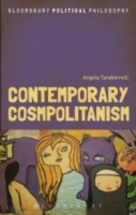 現代のコスモポリタニズム<br>Contemporary Cosmopolitanism (Bloomsbury Political Philosophy) （Reprint）