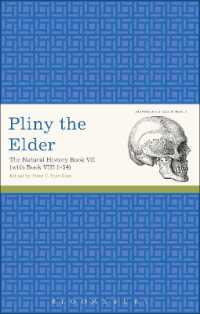 プリニウス『博物誌』７（ラテン語原典、序文、注釈、用語集）<br>Pliny the Elder: The Natural History Book VII (with Book VIII 1-34) (Latin Texts)