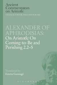 Alexander of Aphrodisias: on Aristotle on Coming to be and Perishing 2.2-5 (Ancient Commentators on Aristotle)