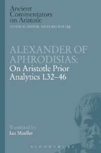 Alexander of Aphrodisias: On Aristotle Prior Analytics 1.32-46 (Ancient Commentators on Aristotle)