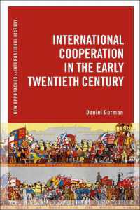 ２０世紀前半の世界の国際協調<br>International Cooperation in the Early Twentieth Century (New Approaches to International History)
