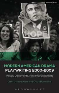 Modern American Drama: Playwriting 2000-2009 : Voices， Documents， New Interpretations (Decades of Modern American Drama: Playwriting from the 1930s to 2009)