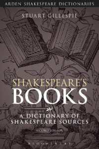 シェイクスピアの書物辞典<br>Shakespeare's Books : A Dictionary of Shakespeare Sources (Arden Shakespeare Dictionaries)
